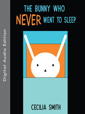cover image of The Bunny who Never went to Sleep